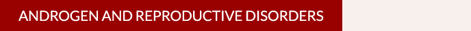 Androgen and Reproductive Disorders