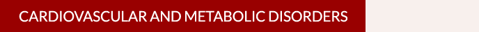 Cardiovascular and Metabolic Disorders